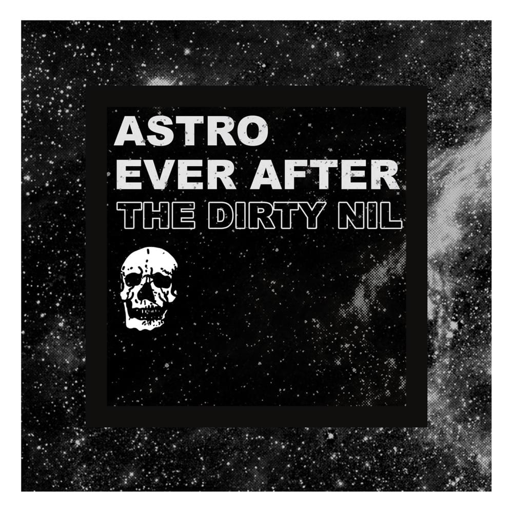 Album cover art for "Astro Ever After" by The Dirty Nil