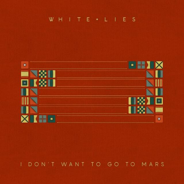 Album cover art for "I Don’t Want To Go To Mars" by White Lies