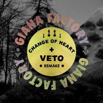 Album cover art for "Change Of Heart (VETO Remake)" by Giana Factory