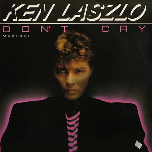 Don’t Cry by Ken Laszlo