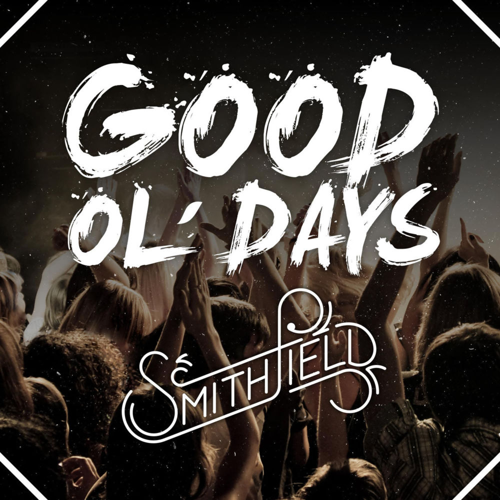 Good Ol’ Days by Smithfield