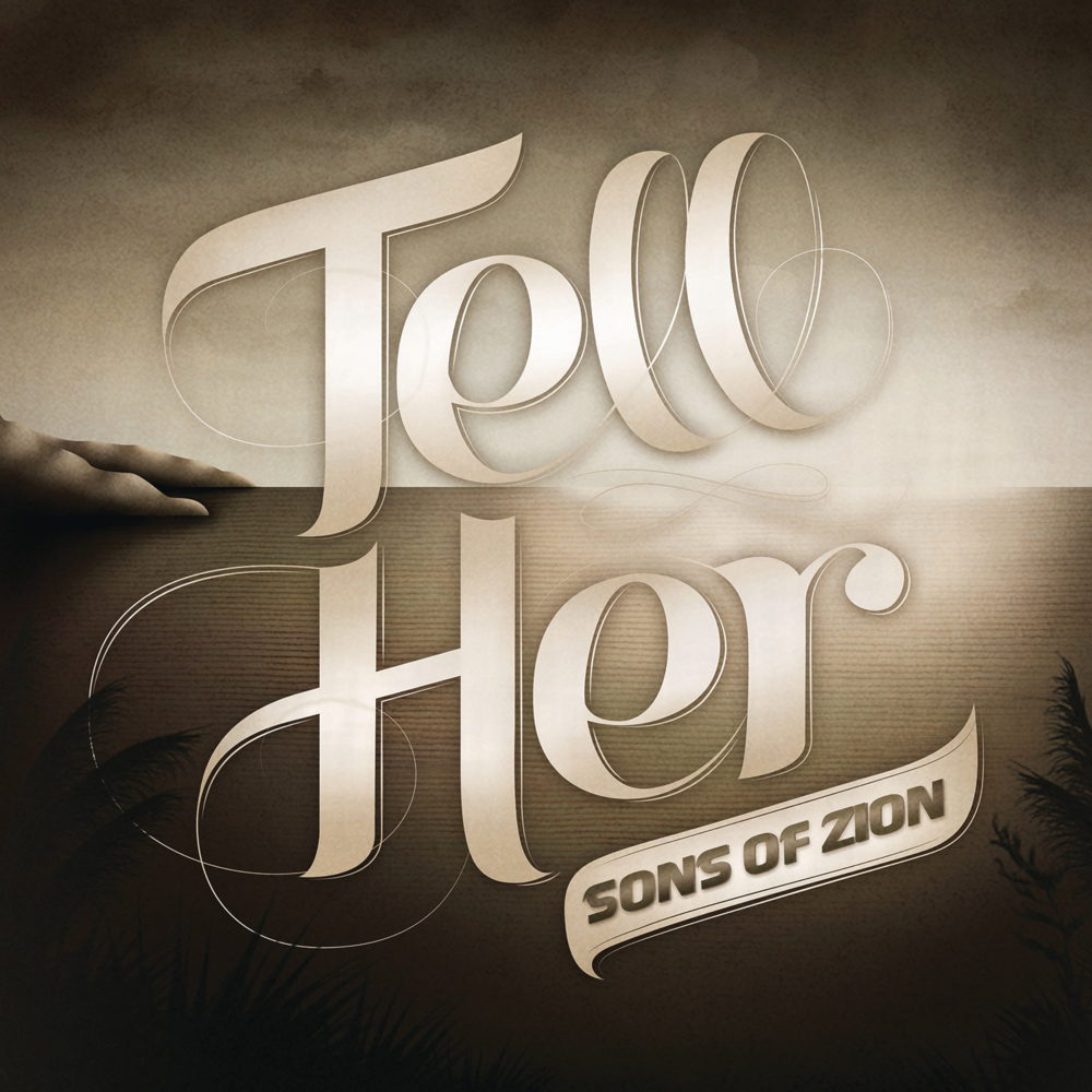 Tell Her by Sons of Zion