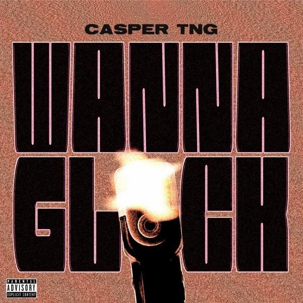 Album cover art for "Jus Wanna Glock" by Casper TNG