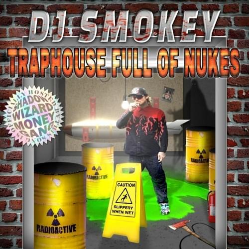 Album cover art for "Traphouse full of nukes" by DJ Smokey