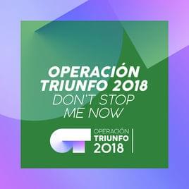 Album cover art for "Don’t Stop Me Now" by Operación Triunfo 2018