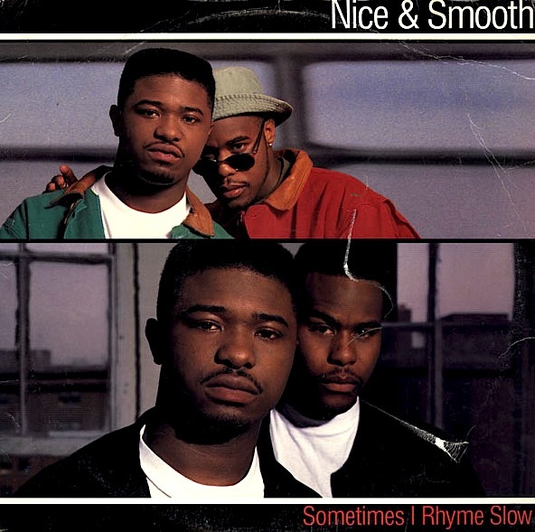 Sometimes I Rhyme Slow by Nice & Smooth