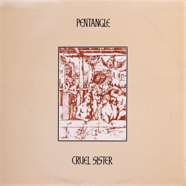 Cruel Sister by Pentangle