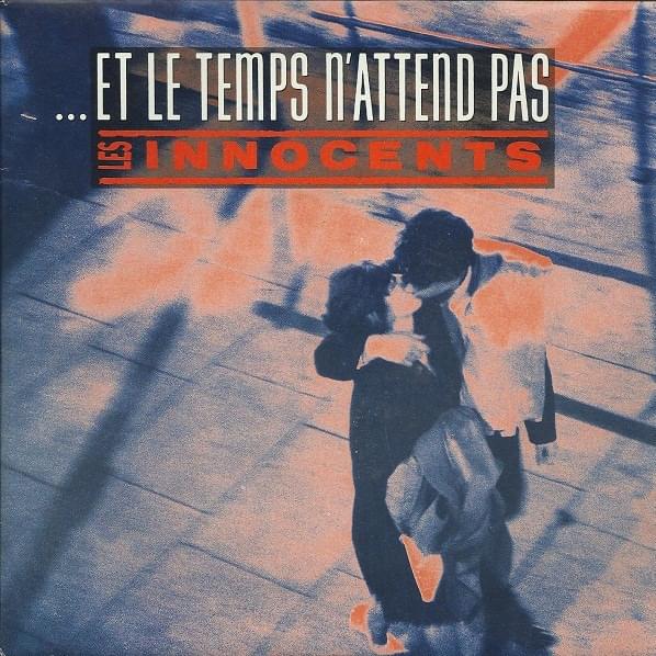 Album cover art for "... Et le temps n’attend pas" by Les Innocents