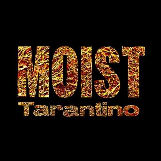 Tarantino (Bullet Kill Sex Love Thrill) by Moist