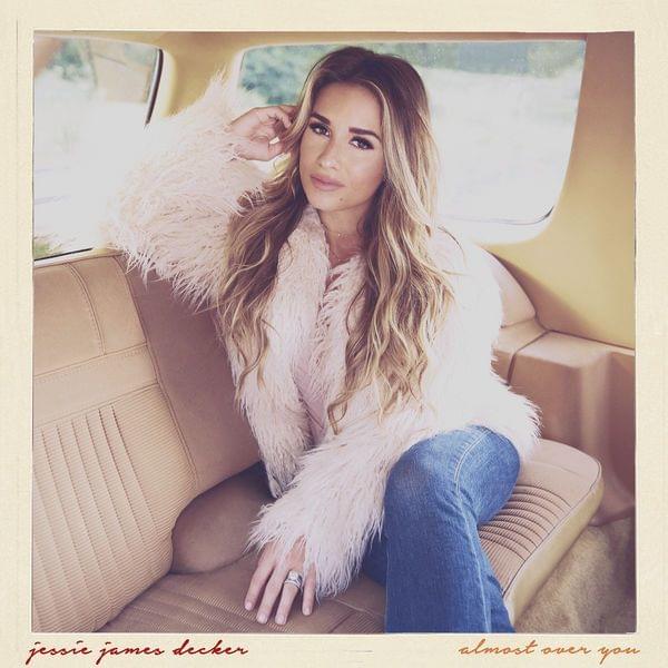 Almost Over You by Jessie James Decker