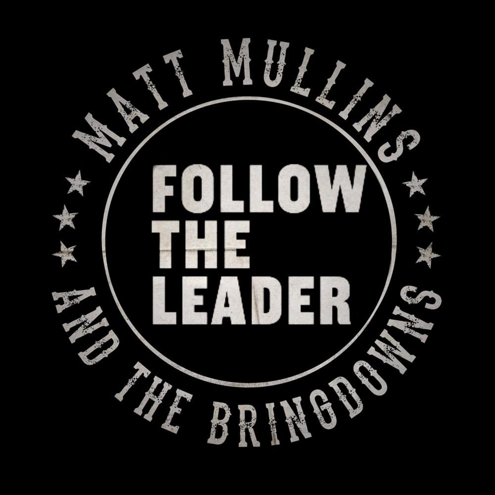 Album cover art for "Follow The Leader" by Matt Mullins & the Bringdowns