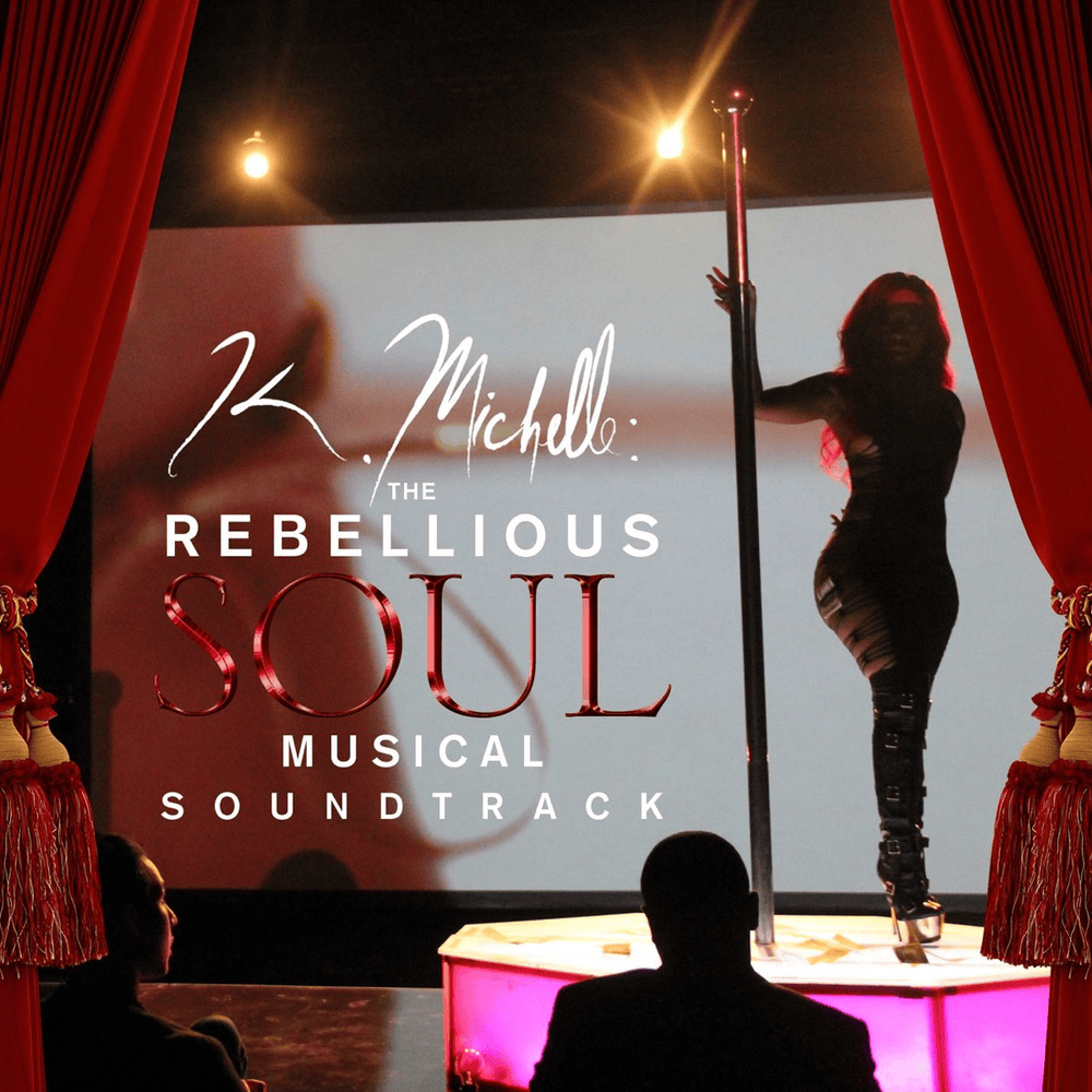 Cover image for K. Michelle: The Rebellious Soul Musical Soundtrack