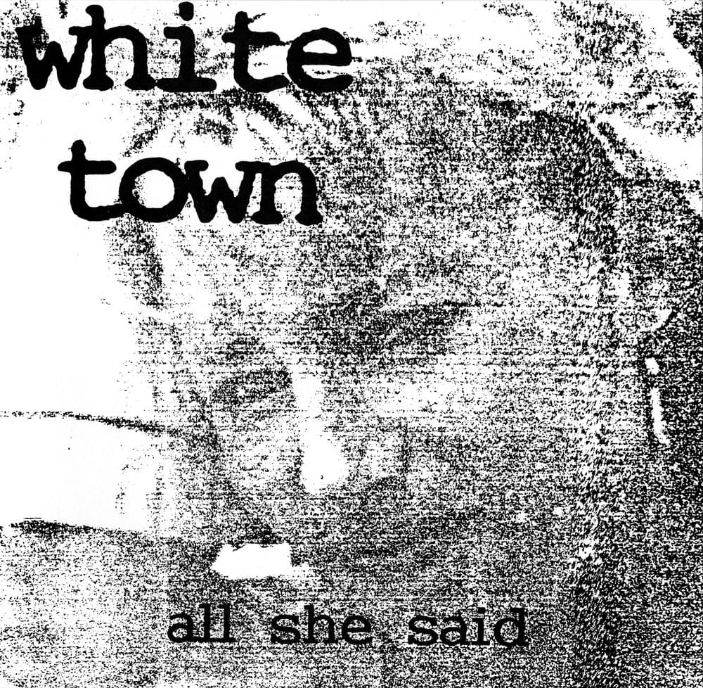 All She Said by White Town