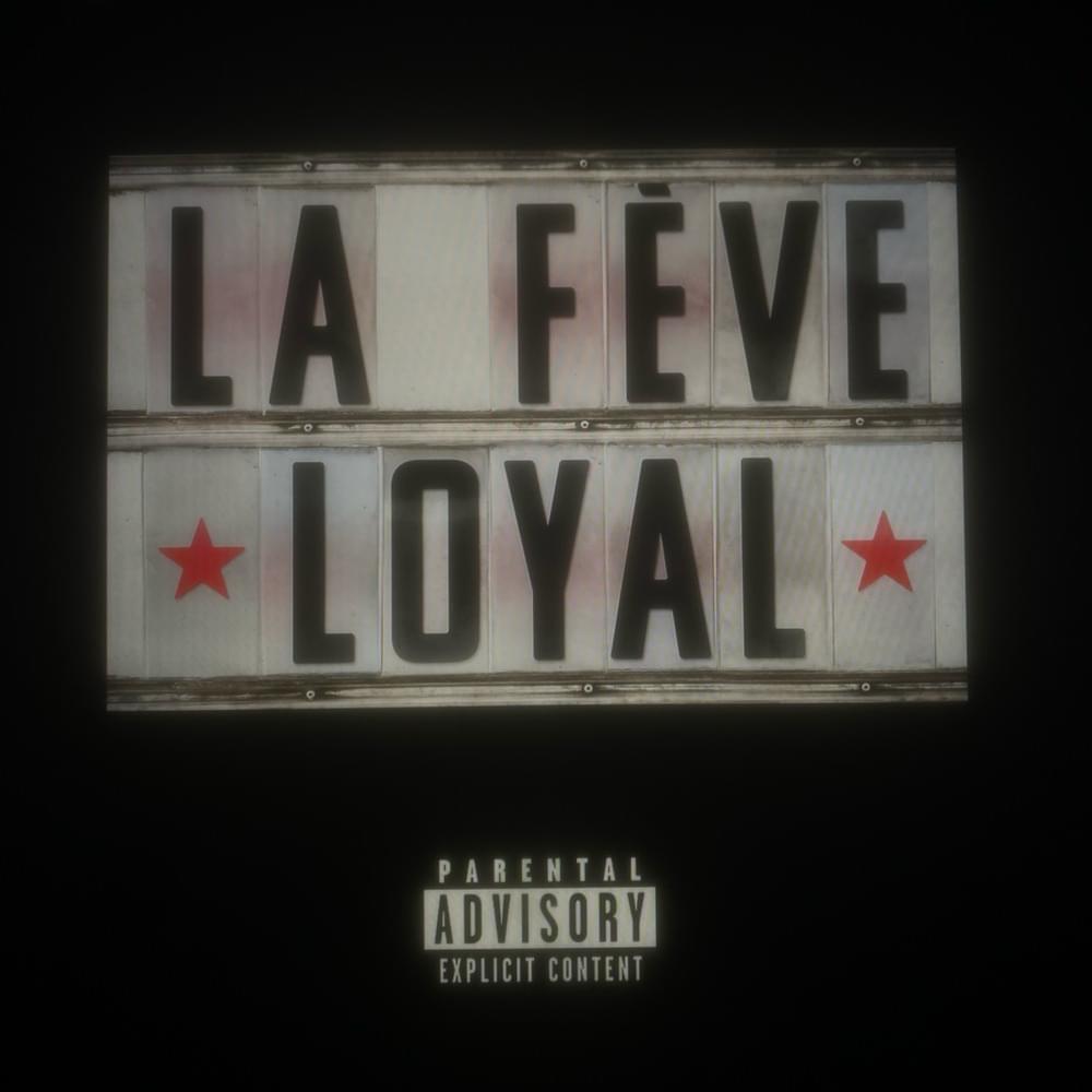 LOYAL by La Fève