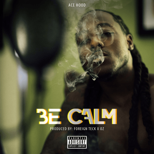 Album cover art for "Be Calm" by Ace Hood