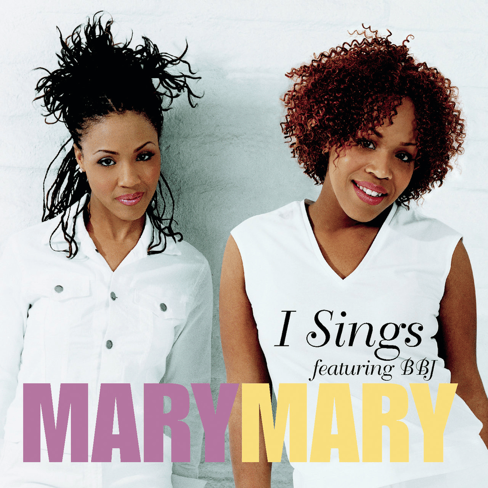Album cover art for "I Sings" by Mary Mary & B.B. Jay