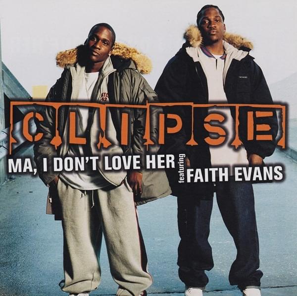 Album cover art for "Ma, I Don’t Love Her" by Clipse & Faith Evans