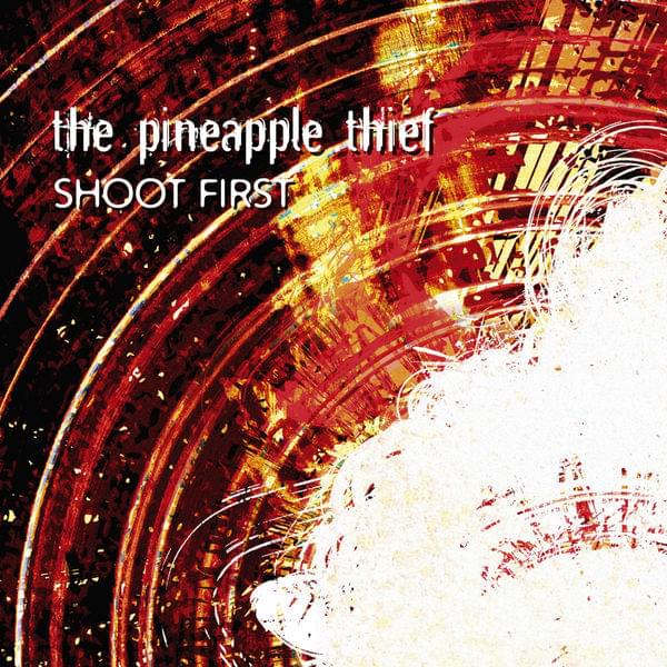 Album cover art for "Shoot First" by The Pineapple Thief