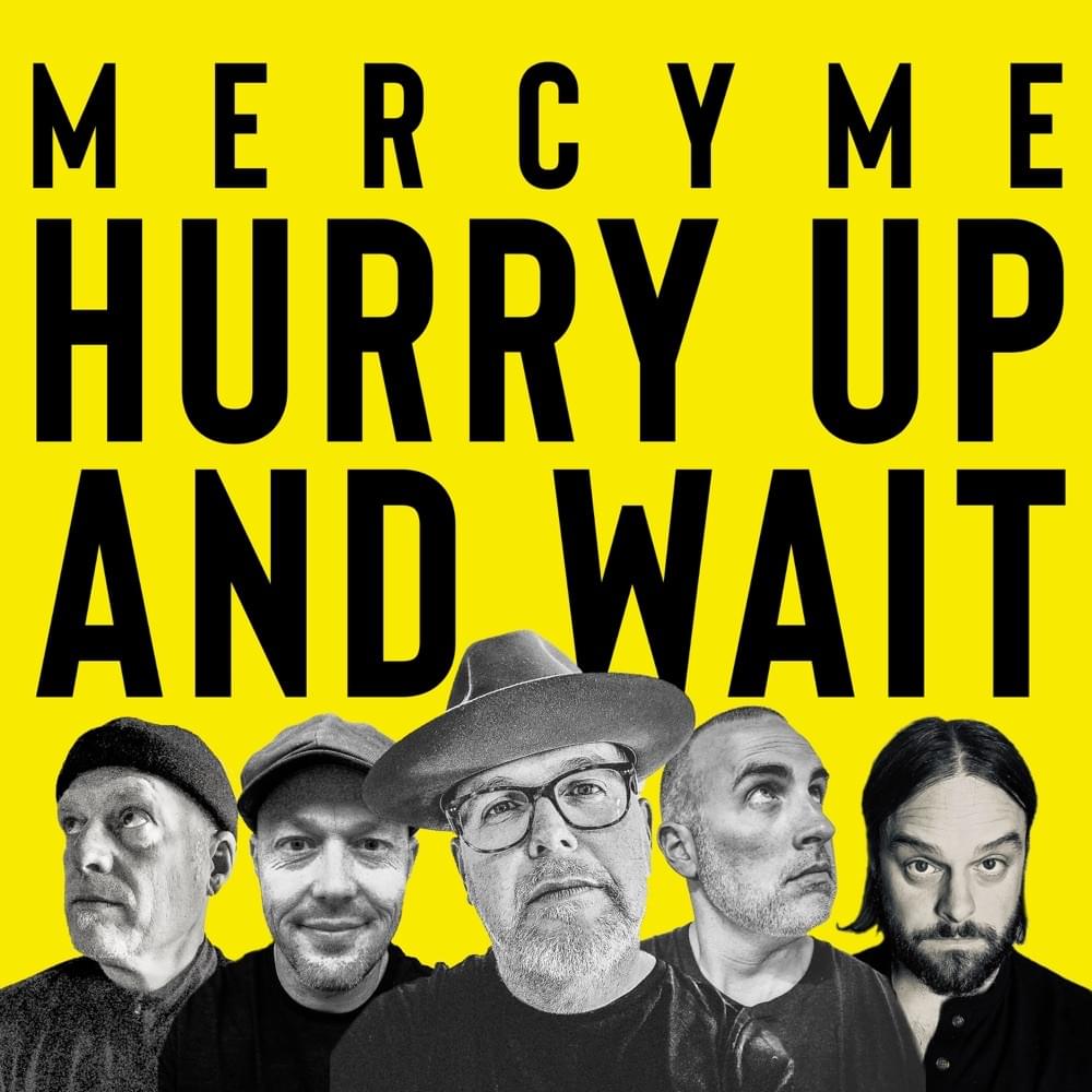 Album cover art for "Hurry Up and Wait" by MercyMe
