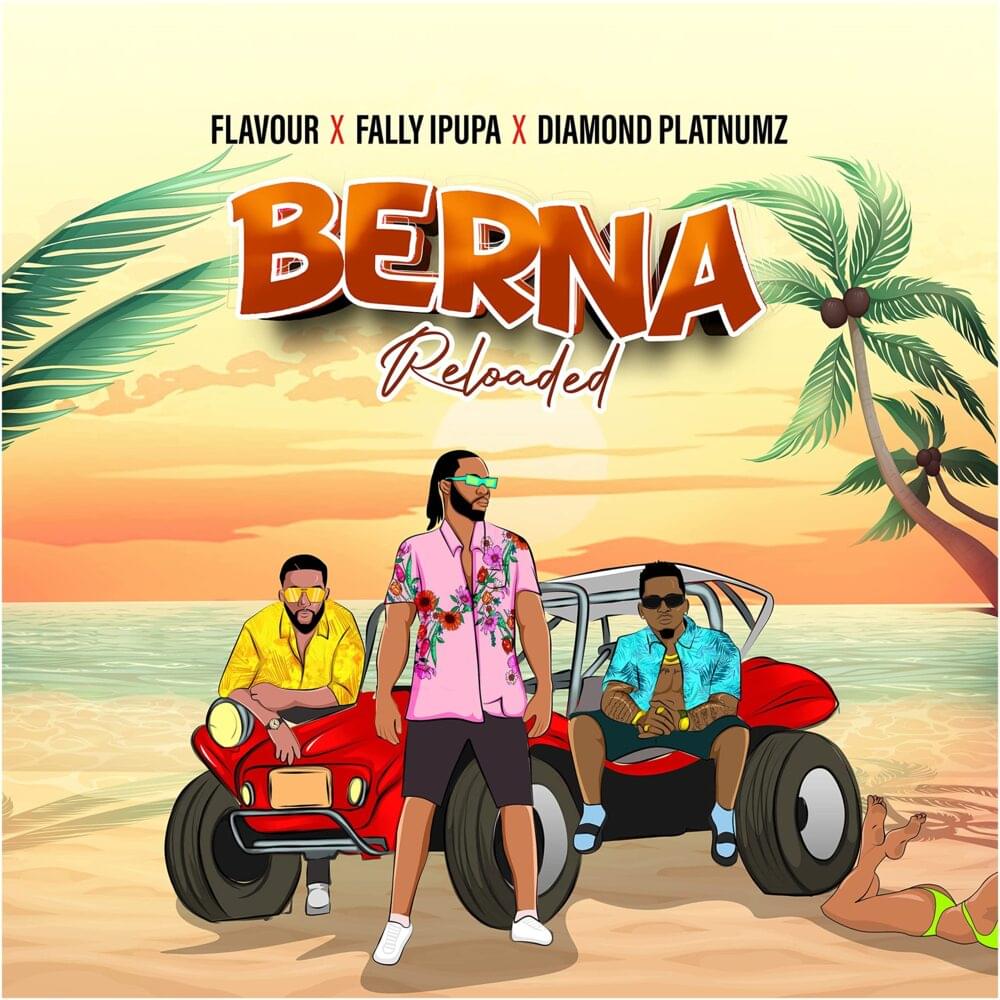 Album cover art for "Berna Reloaded" by Flavour & Fally Ipupa & Diamond Platnumz