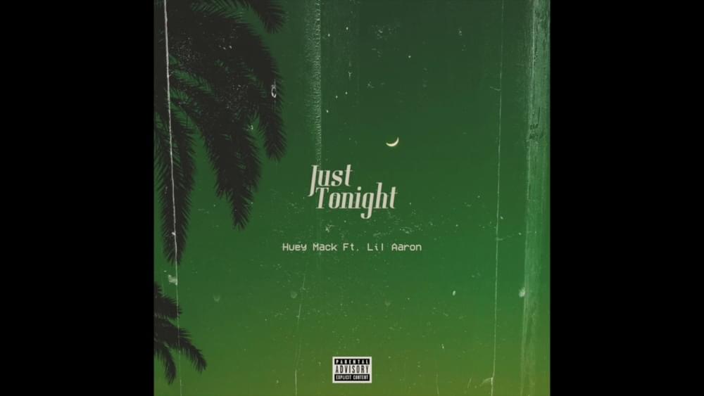 Album cover art for "Just Tonight" by Huey Mack & lil aaron