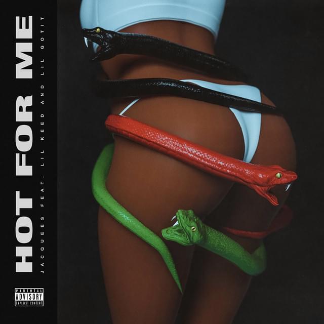 Album cover art for "Hot for Me" by Jacquees & Lil Gotit & Lil Keed