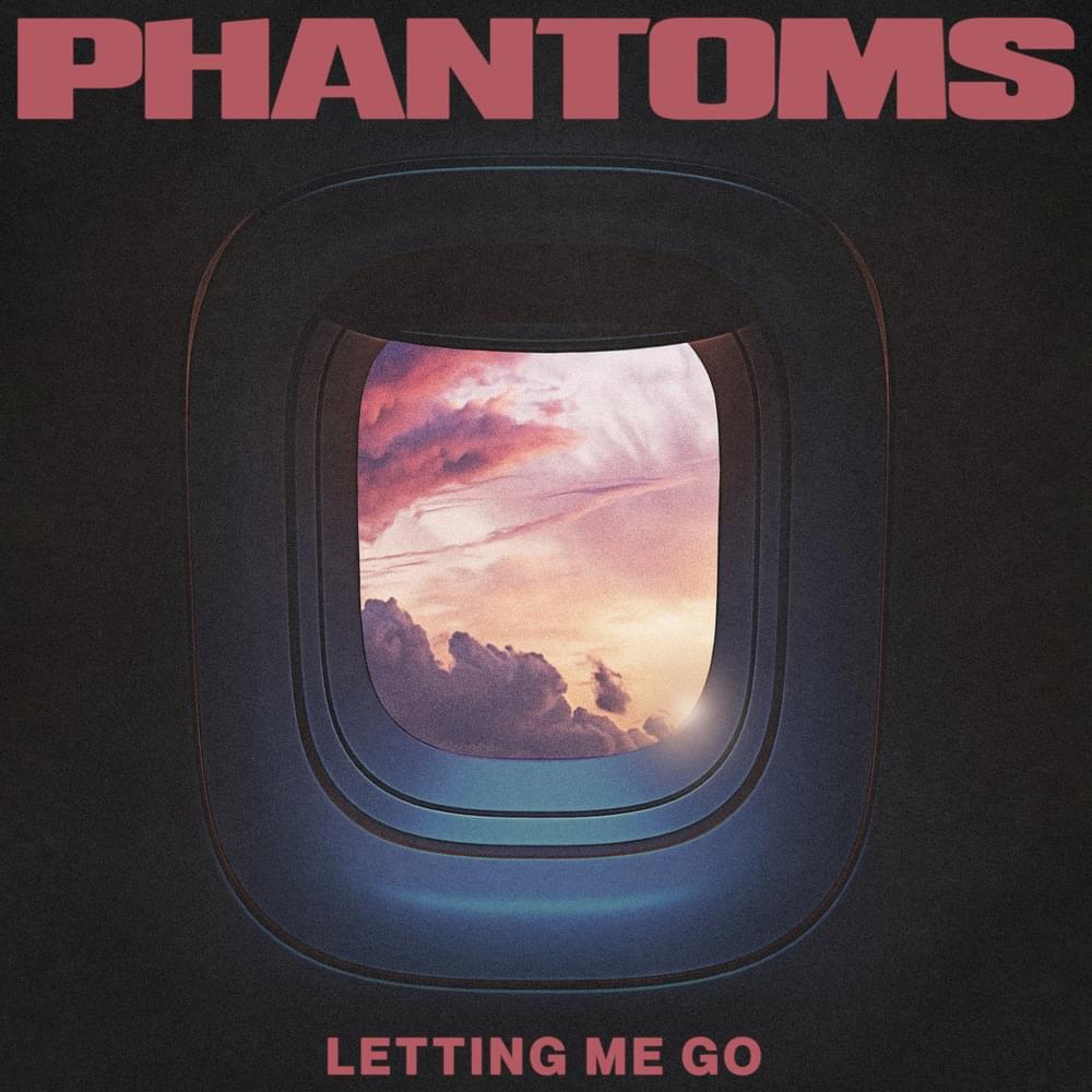 Album cover art for "Letting Me Go" by Phantoms