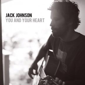 Album cover art for "You and Your Heart" by Jack Johnson