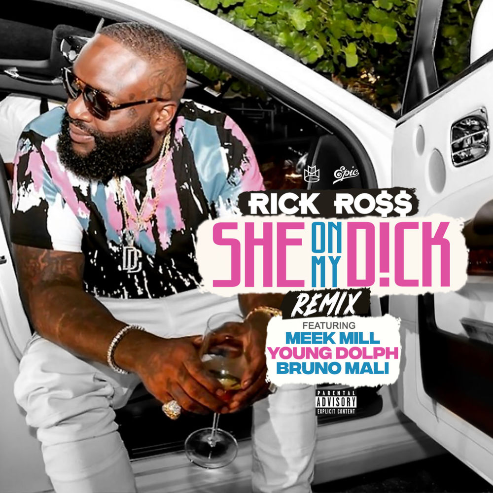 Album cover art for "She on My Dick (Remix)" by Rick Ross & Young Dolph & Meek Mill & Bruno Mali Kidd