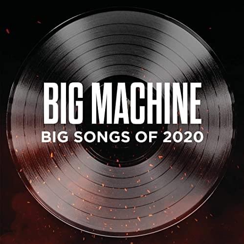 Cover image for Big Machine: Big Songs Of 2020