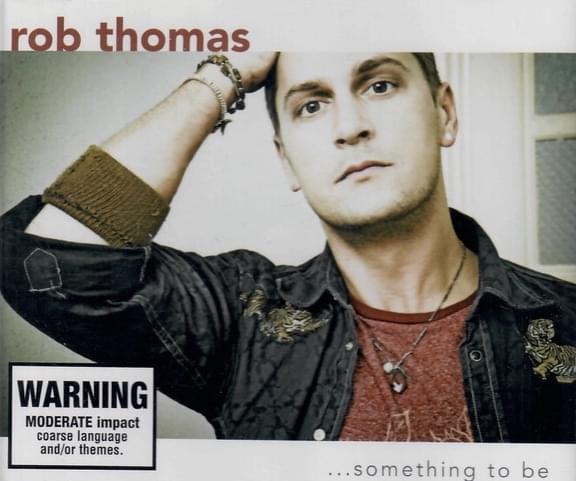 Album cover art for "…Something to Be" by Rob Thomas