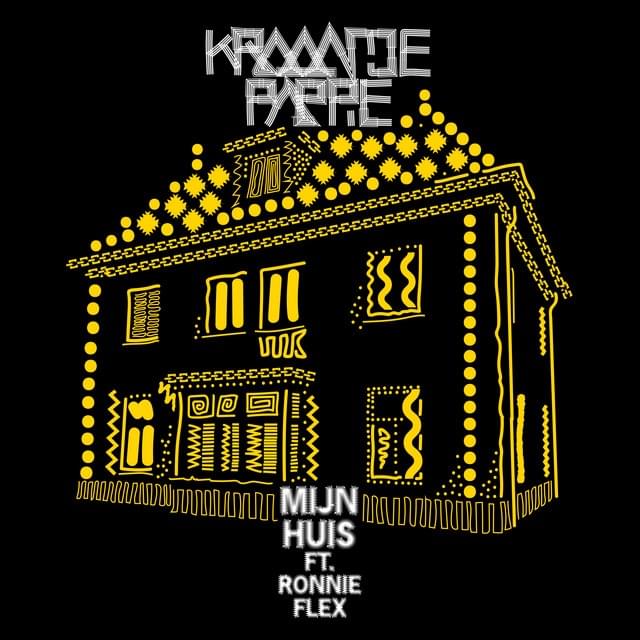 Album cover art for "Mijn Huis" by Kraantje Pappie & Ronnie Flex