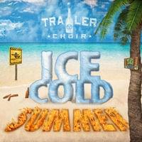 Album cover art for "Ice Cold Summer" by Trailer Choir
