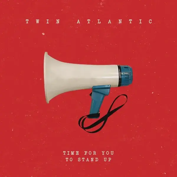 Album cover art for "Time for You to Stand Up" by Twin Atlantic