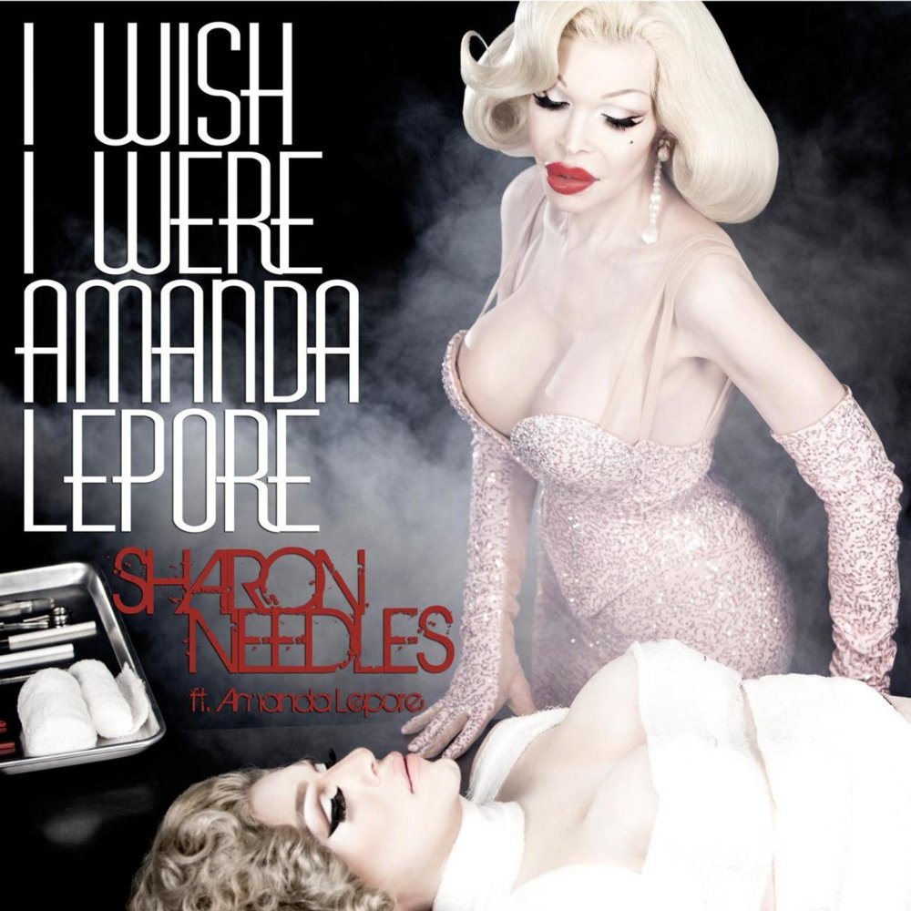 Album cover art for "I Wish I Were Amanda Lepore" by Sharon Needles & Amanda Lepore