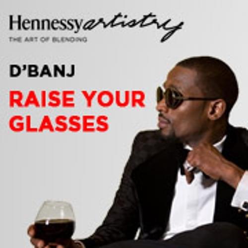 Album cover art for "Raise Your Glasses" by D’Banj
