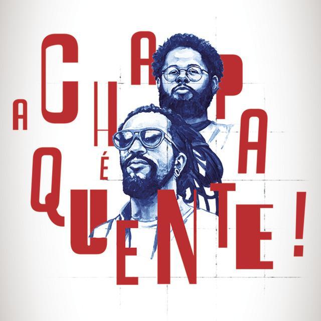 Album cover art for "A Chapa é Quente" by Língua Franca & Emicida & Rael