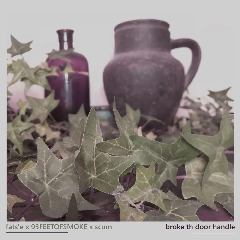 Album cover art for "Broke th door handle" by fats’e & scum & 93FEETOFSMOKE