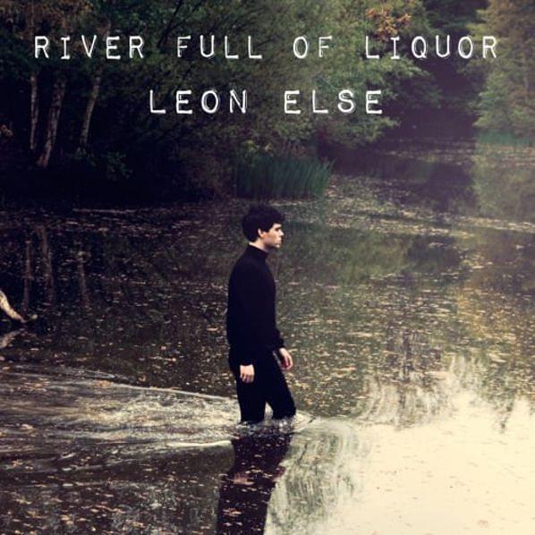 River Full of Liquor by Leon Else