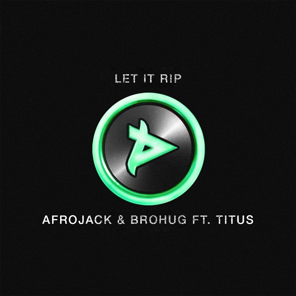 Album cover art for "Let It Rip" by AFROJACK & TITUS
