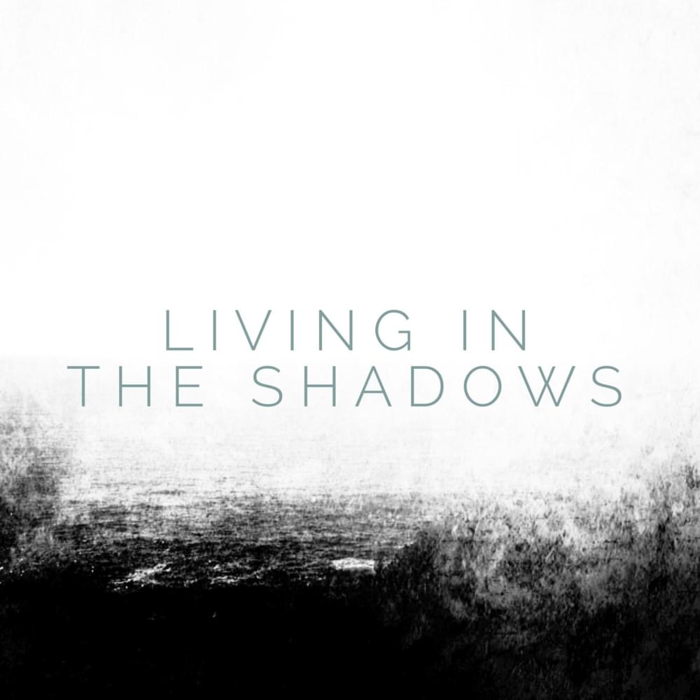 Living in the Shadows by Matthew Perryman Jones