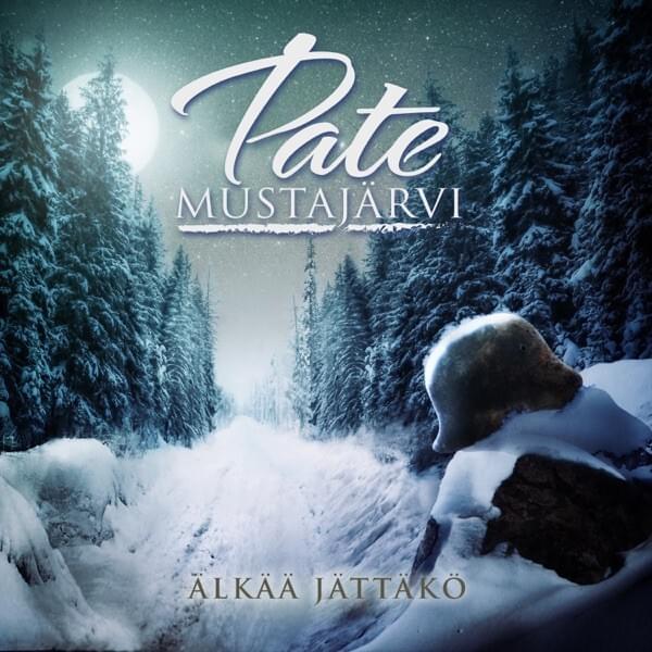 Älkää jättäkö by Pate Mustajärvi