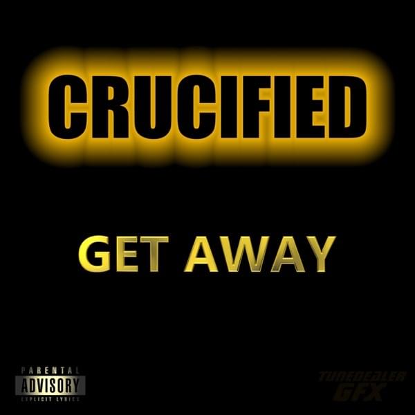 Album cover art for "Get Away" by Crucified
