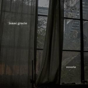 ​reverie by ​isaac gracie