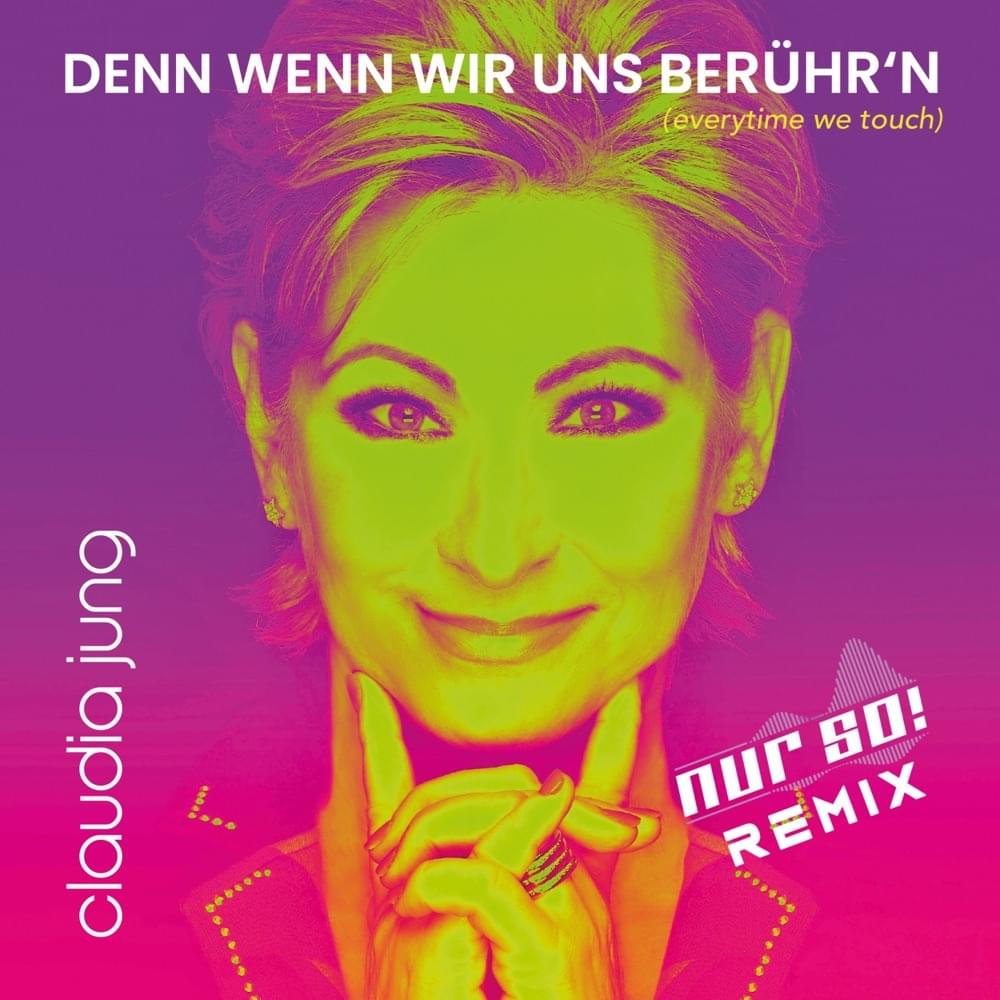 Album cover art for "Denn wenn wir uns berühr’n (Everytime We Touch) [Nur So! Remix]" by Claudia Jung