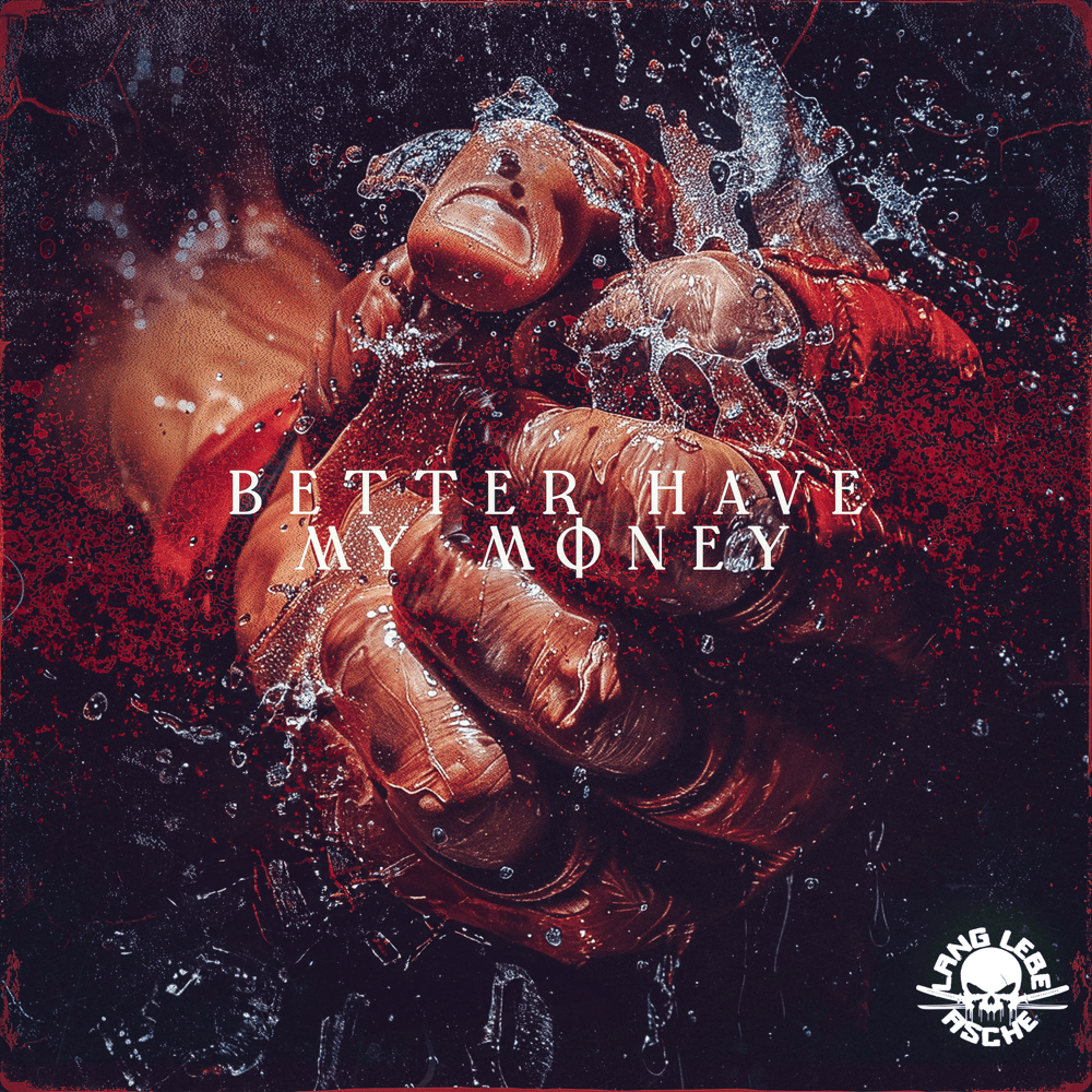Album cover art for "BETTER HAVE MY MONEY" by Asche