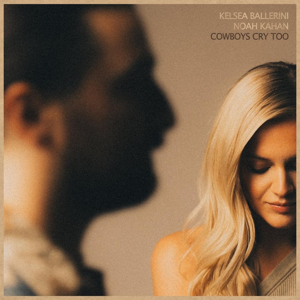 Cowboys Cry Too by Kelsea Ballerini