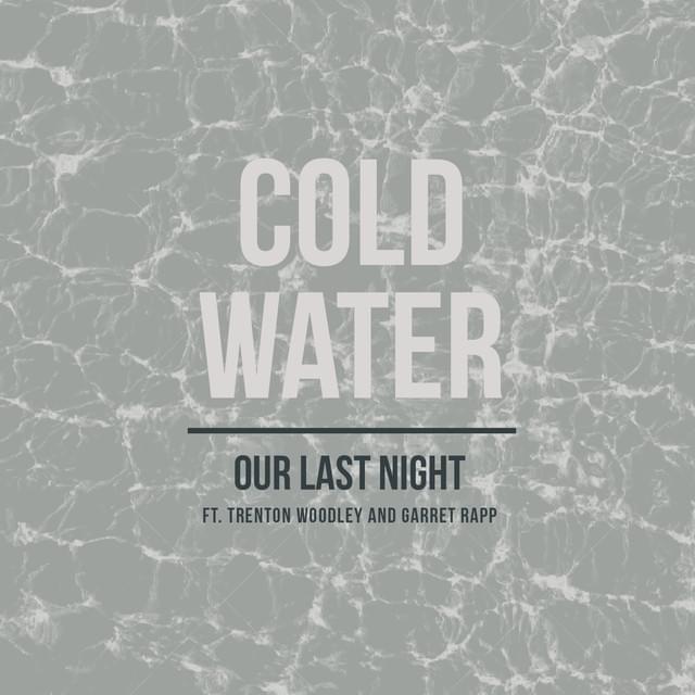 Album cover art for "Cold Water" by Our Last Night & Garret Rapp & Trenton Woodley