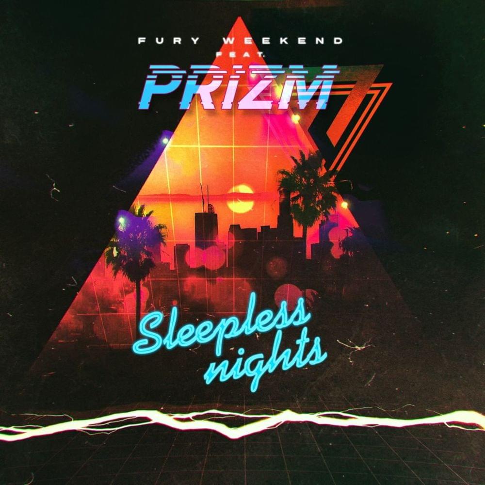 Album cover art for "Sleepless Nights" by Fury Weekend & PRIZM