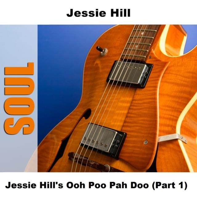 Ooh Poo Pah Doo (Original) by Jessie Hill